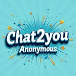 Chat2You 2025: Real Stories, Real Connections